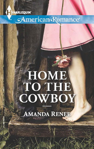 Amanda Renee. Home to the Cowboy