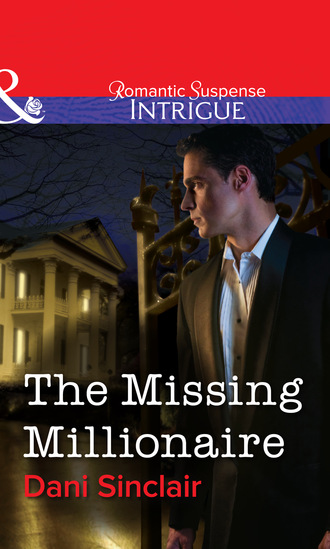 Dani Sinclair. The Missing Millionaire