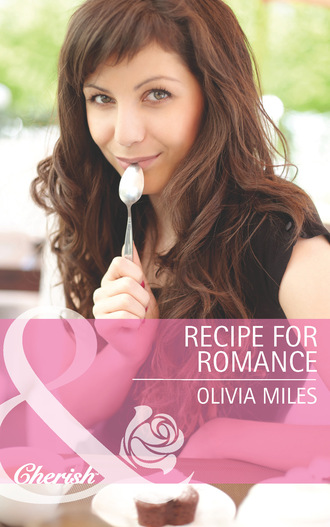 Olivia Miles. Recipe for Romance