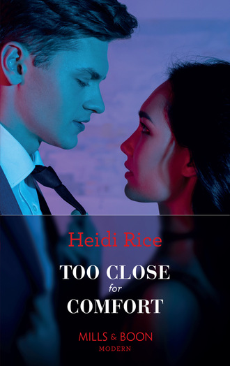 Heidi Rice. Too Close For Comfort