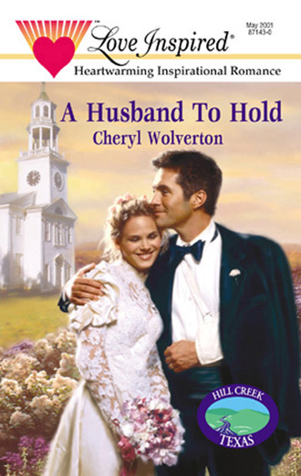 Cheryl Wolverton. A Husband To Hold