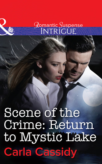 Carla Cassidy. Scene of the Crime: Return to Mystic Lake