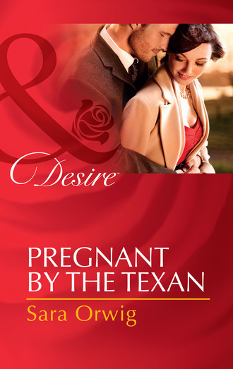 Sara Orwig. Pregnant by the Texan