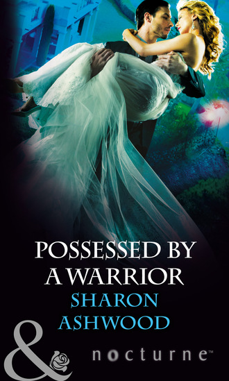 Sharon  Ashwood. Possessed by a Warrior