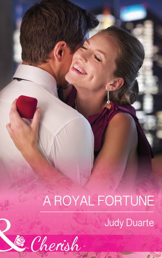 Judy Duarte. A Royal Fortune