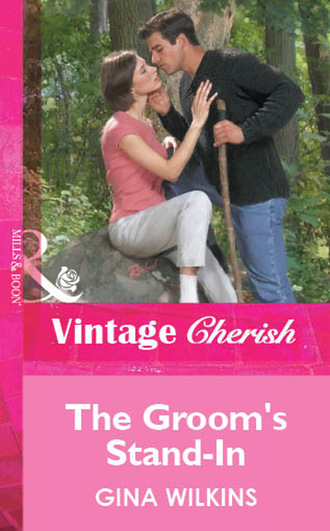 Gina Wilkins. The Groom's Stand-In