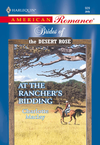 Charlotte Maclay. At The Rancher's Bidding