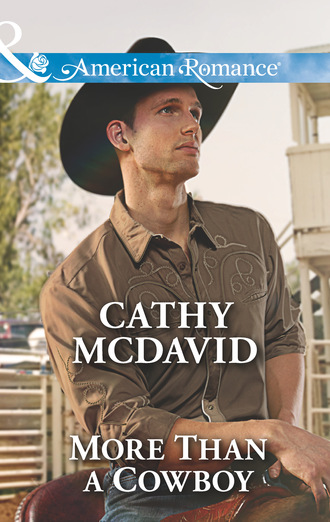 Cathy Mcdavid. More Than a Cowboy