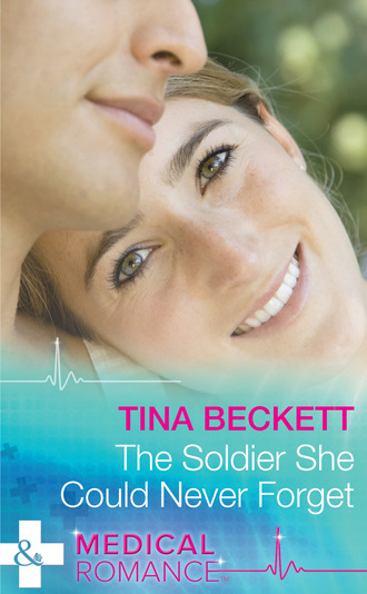 Tina Beckett. The Soldier She Could Never Forget