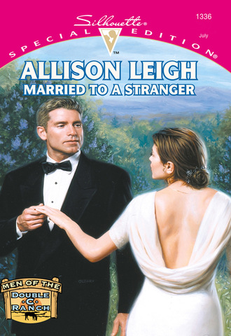 Allison Leigh. Married To A Stranger