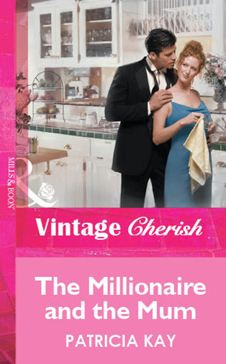 Patricia Kay. The Millionaire and the Mum