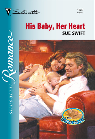 Sue Swift. His Baby, Her Heart