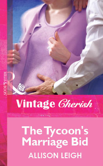 Allison Leigh. The Tycoon's Marriage Bid