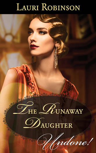 Lauri Robinson. The Runaway Daughter