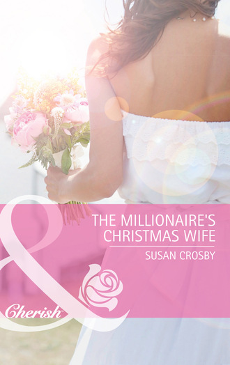 Susan Crosby. The Millionaire's Christmas Wife