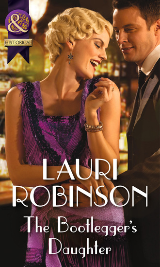 Lauri Robinson. The Bootlegger's Daughter