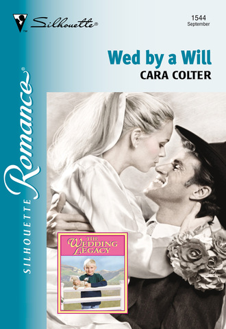 Cara Colter. Wed By A Will