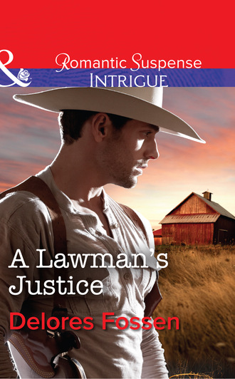 Delores Fossen. A Lawman's Justice