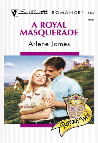 Arlene James. A Royal Masquerade