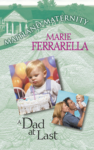 Marie Ferrarella. A Dad At Last