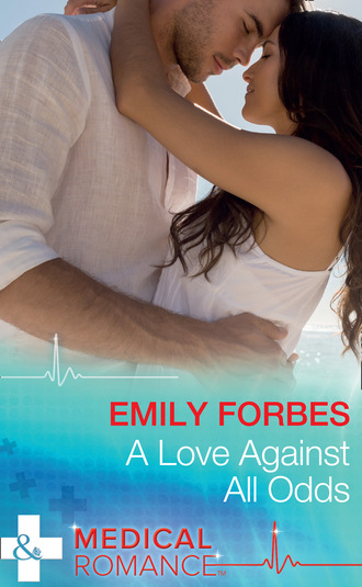 Emily Forbes. A Love Against All Odds