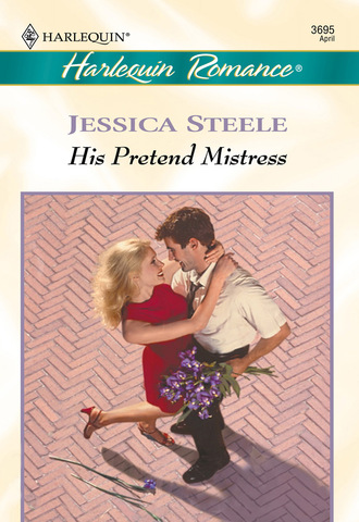 Jessica Steele. His Pretend Mistress