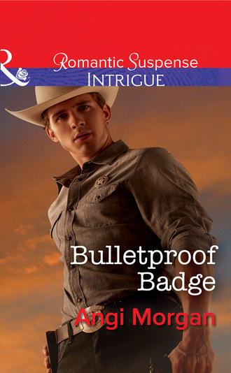 Angi Morgan. Bulletproof Badge