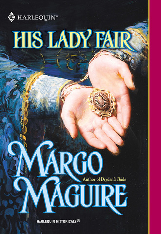 Margo  Maguire. His Lady Fair