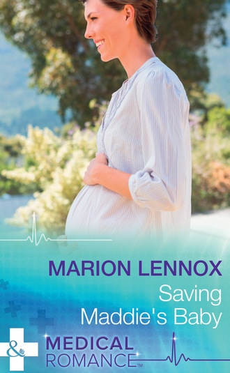 Marion Lennox. Saving Maddie's Baby