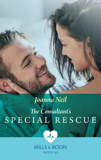 Joanna Neil. The Consultant's Special Rescue