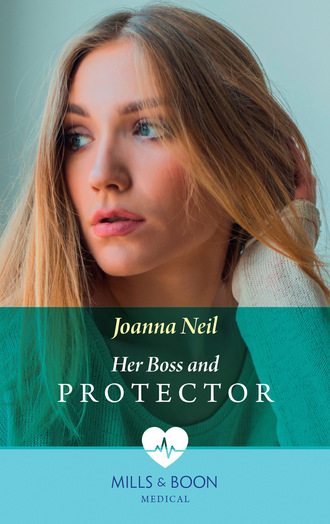 Joanna Neil. Her Boss and Protector