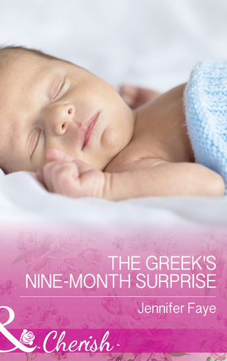 Jennifer Faye. The Greek's Nine-Month Surprise