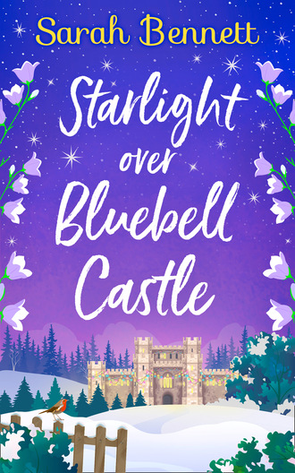 Sarah Bennett. Starlight Over Bluebell Castle