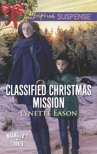 Lynette Eason. Classified Christmas Mission