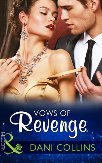 Dani Collins. Vows of Revenge