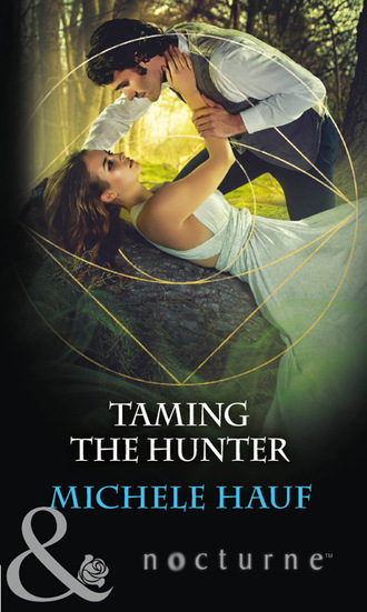 Michele  Hauf. Taming The Hunter