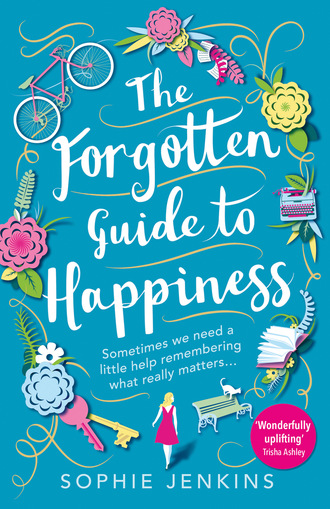 Sophie Jenkins. The Forgotten Guide to Happiness