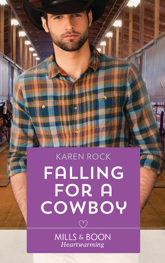 Karen Rock. Falling For A Cowboy