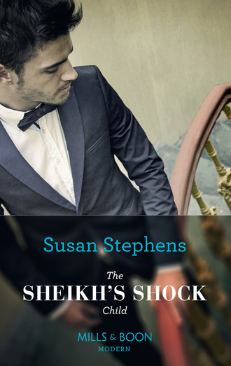 Susan Stephens. The Sheikh's Shock Child