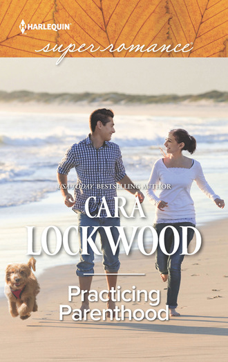 Cara Lockwood. Practicing Parenthood