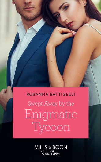 Rosanna Battigelli. Swept Away By The Enigmatic Tycoon