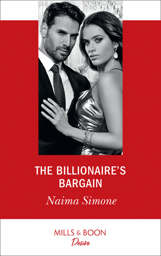 Naima Simone. The Billionaire's Bargain