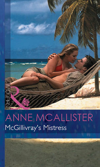 Anne McAllister. Mcgillivray's Mistress