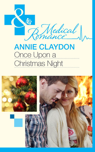 Annie Claydon. Once Upon A Christmas Night...