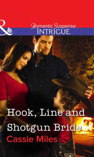 Cassie Miles. Hook, Line and Shotgun Bride