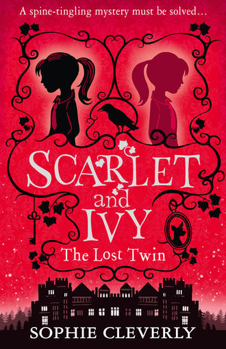 Sophie Cleverly. Scarlet and Ivy – The Lost Twin