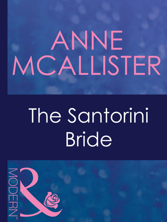 Anne McAllister. The Santorini Bride