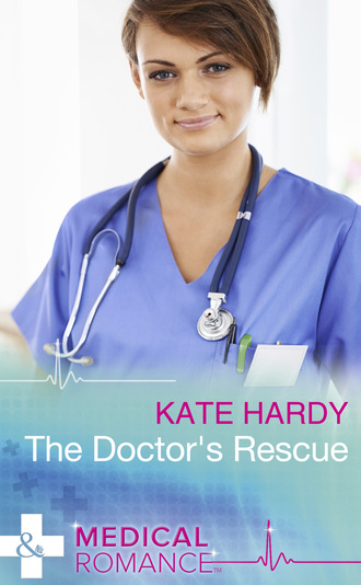 Kate Hardy. The Doctor's Rescue