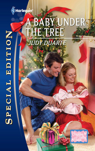 Judy Duarte. A Baby Under the Tree