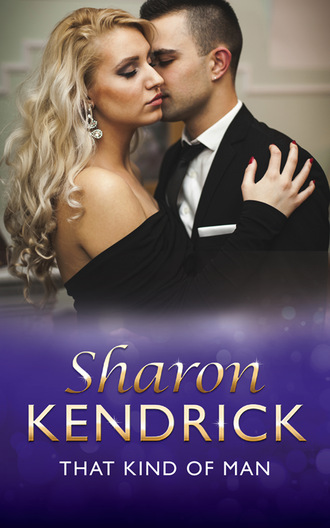 Sharon Kendrick. That Kind Of Man